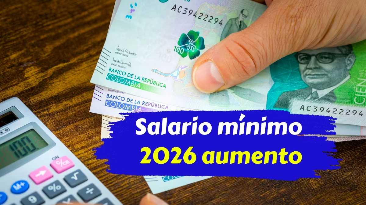 Salario mínimo 2026 aumento confirmado y deducciones principales