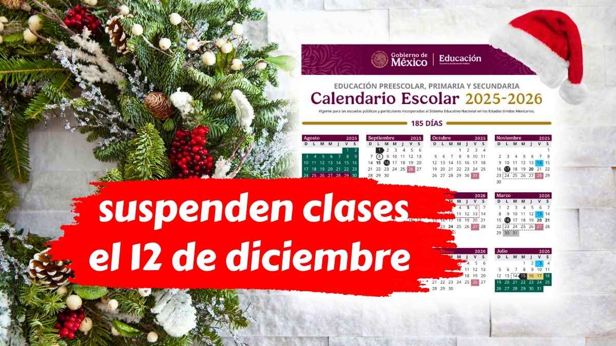 Se suspenden clases el 12 de diciembre vacaciones adelantadas para preescolar primaria y secundaria