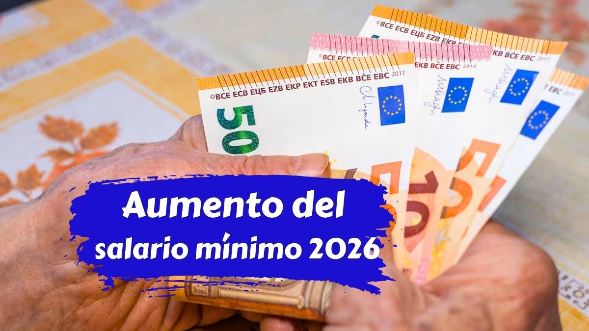 Aumento del salario mínimo 2026 cuánto recibirás y efectos en la economía