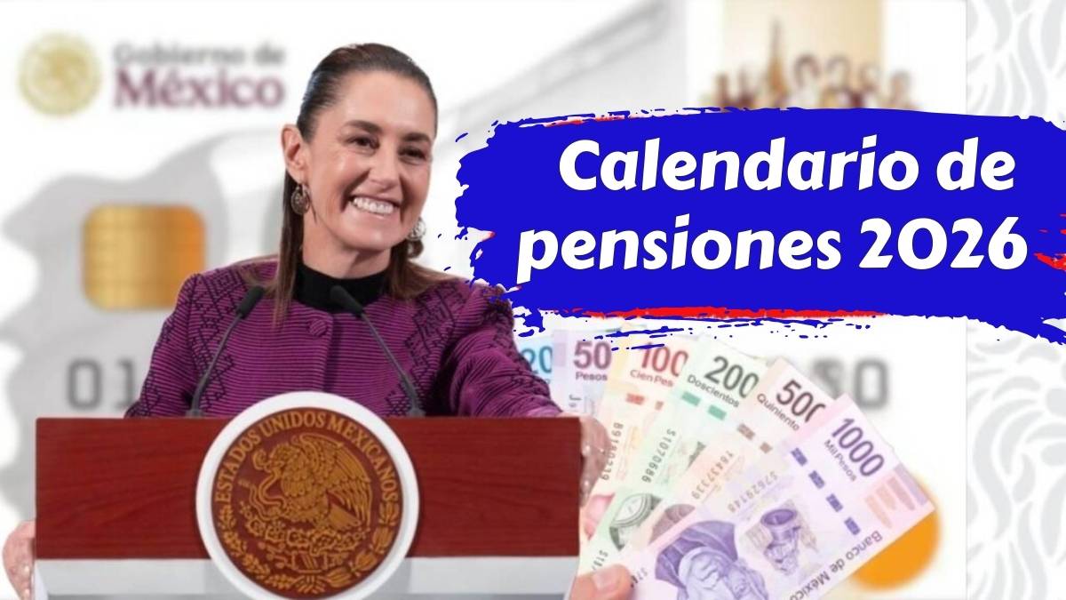 Calendario de pensiones 2026 cuándo se cobran y quiénes son los beneficiarios