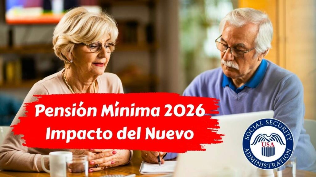 Pensión Mínima 2026 Impacto del Nuevo Salario Mínimo en los Beneficiarios