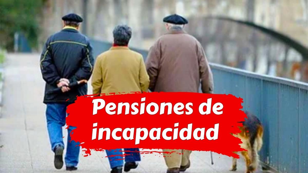 Pensiones de incapacidad permanente 2026 cuantías mínimas medias y máximas actualizadas