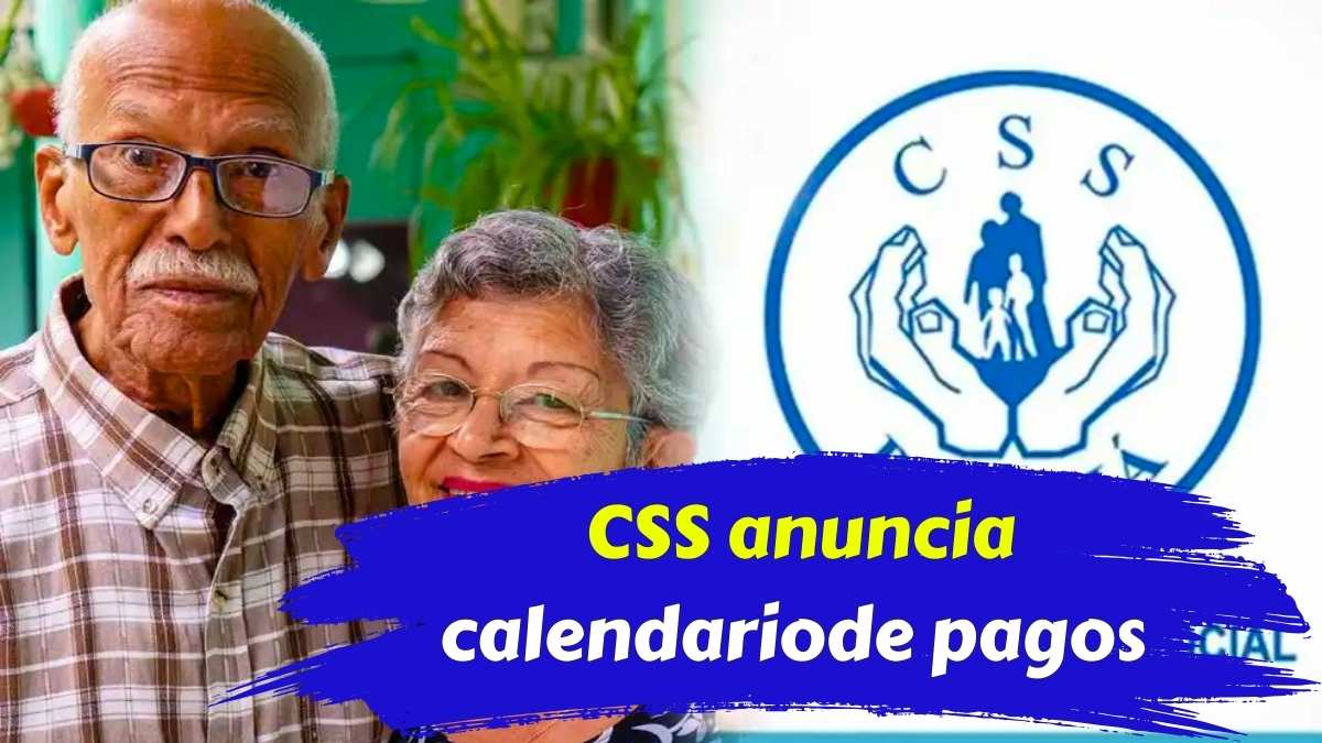 CSS anuncia calendario de pagos 2026 para pensionados y jubilados