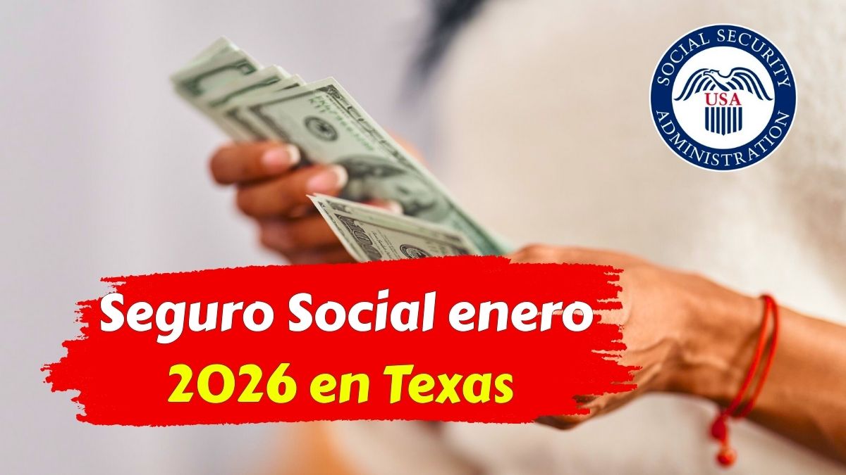 Seguro Social enero 2026 en Texas guía completa de fechas y cantidades