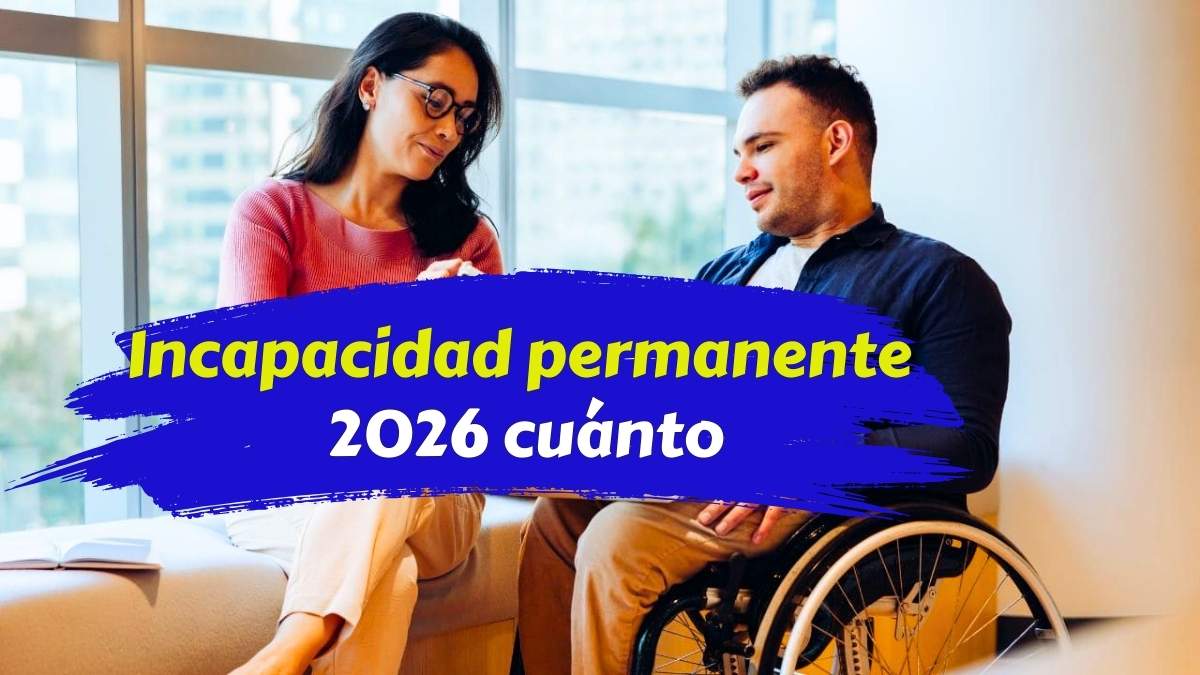 Incapacidad permanente 2026 cuánto subirán las pensiones mínimas y máximas