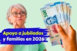 Apoyo a jubilados y familias en 2026 pensiones más altas y nuevas prestaciones