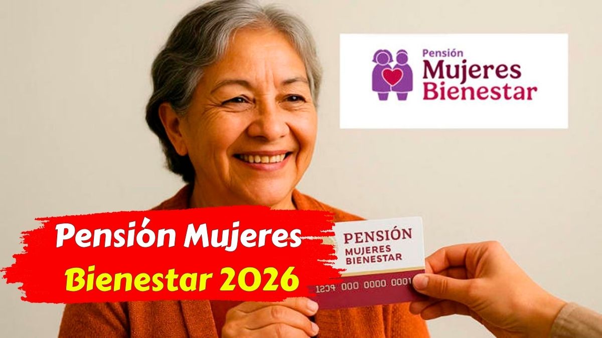 Pensión Mujeres Bienestar 2026 cuánto sube y cuándo se paga