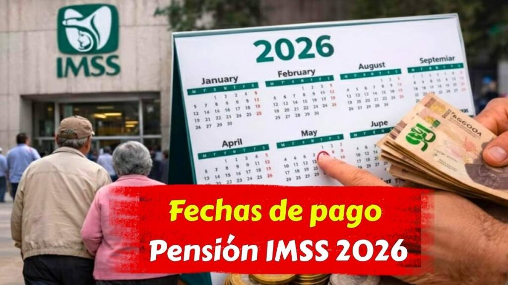 Fechas de pago Pensión IMSS 2026 cuánto recibirán los jubilados