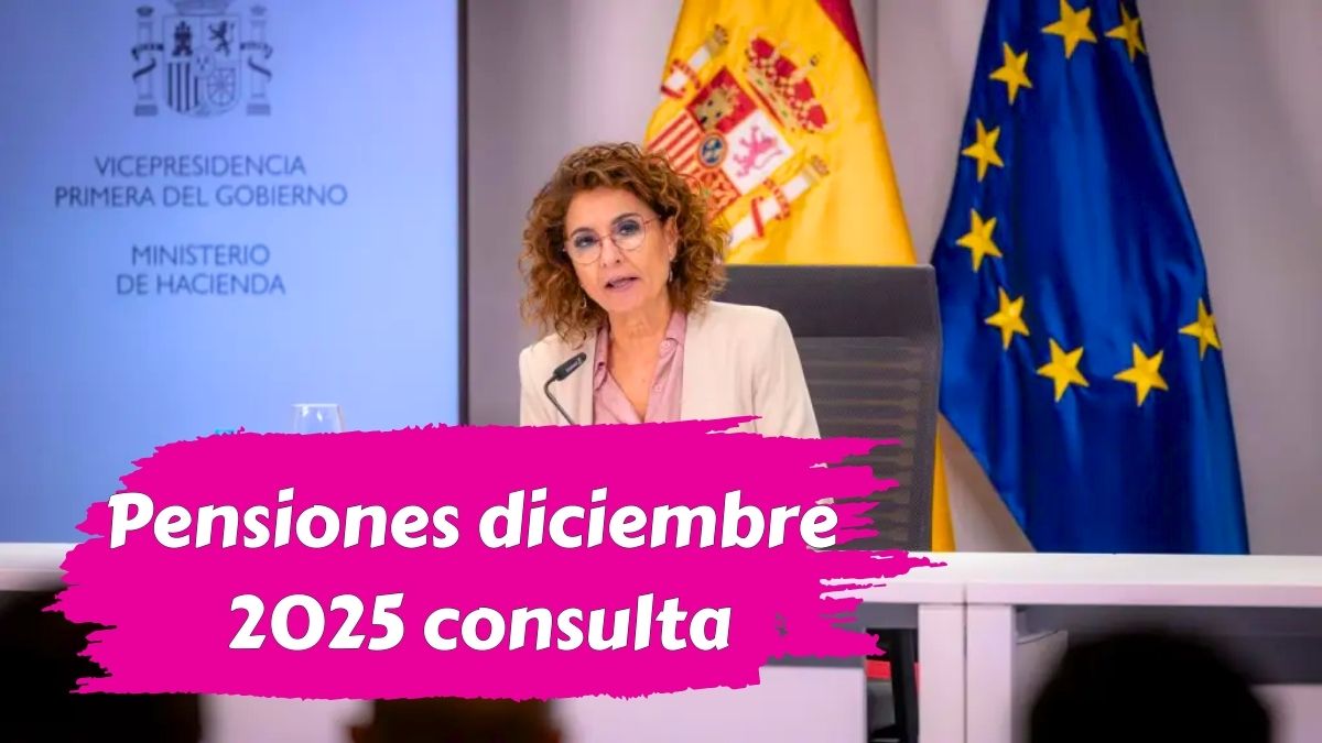 Pensiones diciembre 2025 consulta cuándo se cobra tu prestación